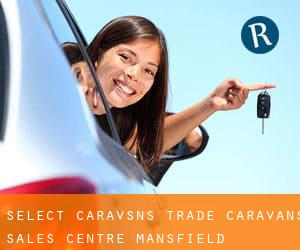 Select Caravsns - Trade Caravans Sales Centre (Mansfield)